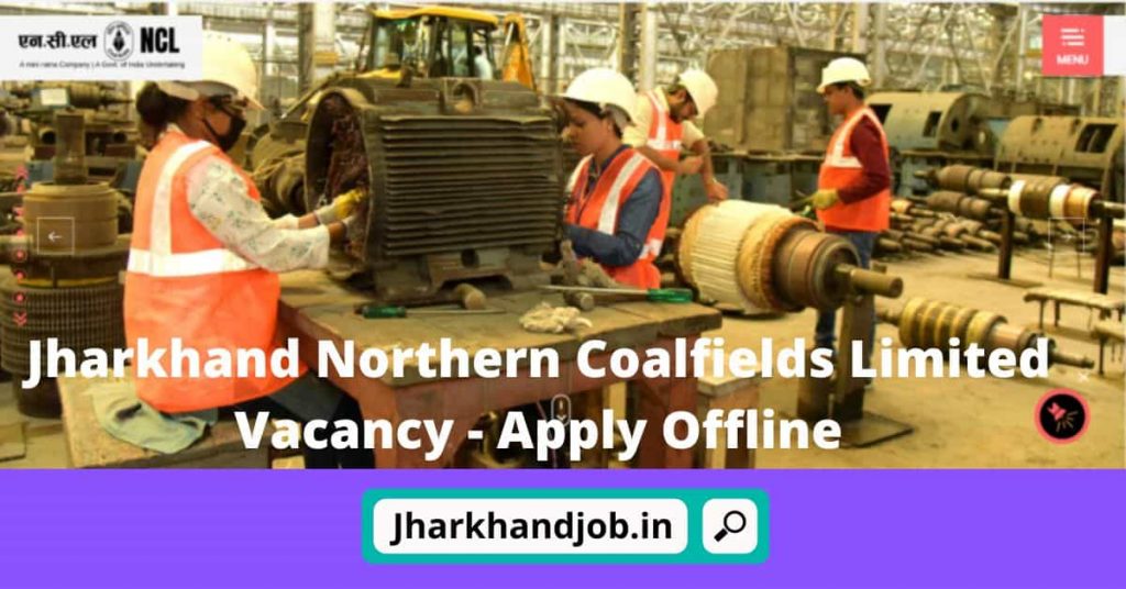 Jharkhand Northern Coalfields Limited Vacancy 2022
