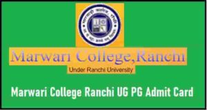 Marwari College Ranchi UG PG Admit Card