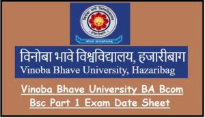 Vinoba Bhave University BA Bcom Bsc Part 1 Exam Date Sheet