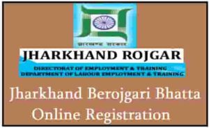 Jharkhand Berojgari Bhatta Online Registration