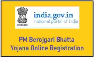 PM Berojgari Bhatta Yojana Online Registration