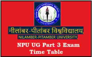 NPU UG Part 3 Exam Time Table