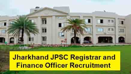 Jharkhand JPSC Registrar and Finance Officer Recruitment