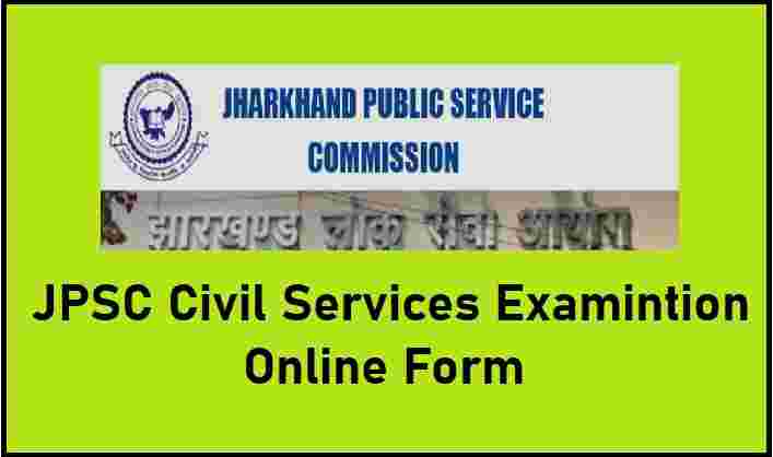 JPSC Civil Services Examination Online Form