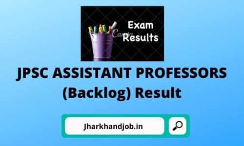 JPSC ASSISTANT PROFESSORS (Backlog) Result