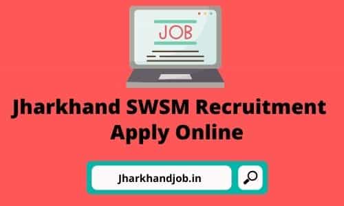 Jharkhand SWSM Recruitment