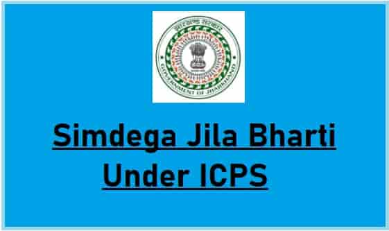 Simdega Jila Vacancy - Under ICPS