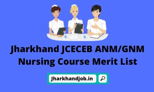 Jharkhand JCECEB ANMGNM Nursing Course Merit List