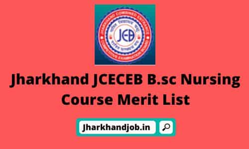 Jharkhand JCECEB B.sc Nursing Course Merit List