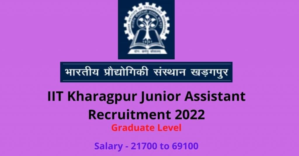 IIT Kharagpur Junior Assistant Recruitment 2022