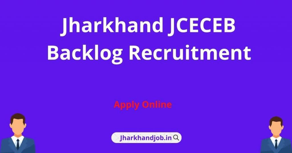 Jharkhand JCECEB Backlog Recruitment 2022