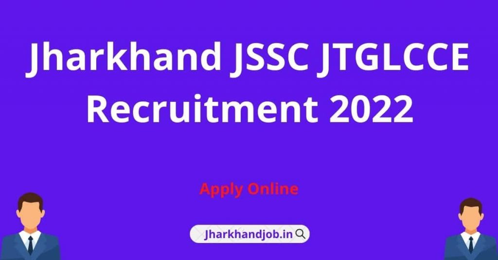 JSSC JTGLCCE Recruitment 2022