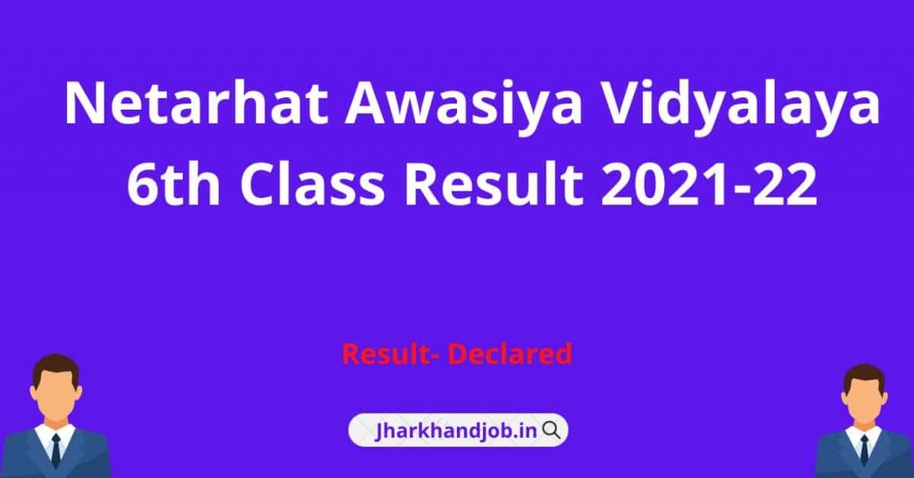 Netarhat Awasiya Vidyalaya 6th Class Result 2021-22