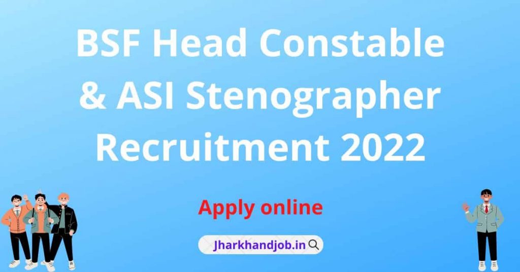 BSF HC & ASI Stenographer Recruitment 2022