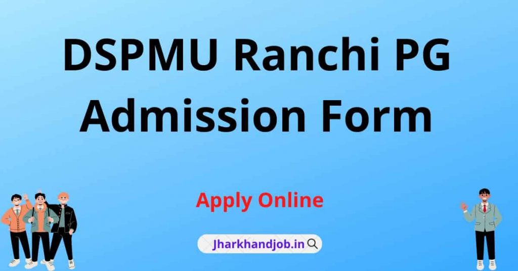 DSPMU Ranchi PG Admission Form 2022