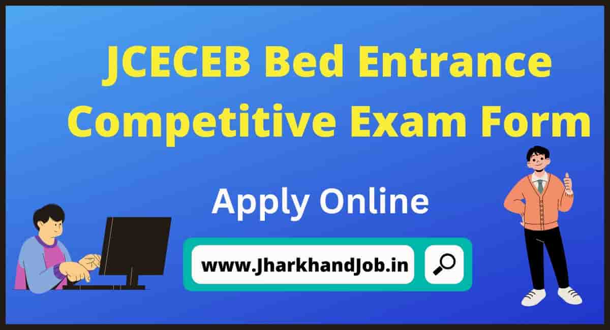 Jharkhand JCECEB Bed Entrance Competitive Exam Form 202325 Exam Date