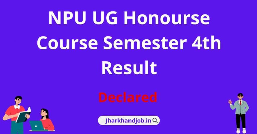 NPU UG Honours Course Semester 4th Result 2022