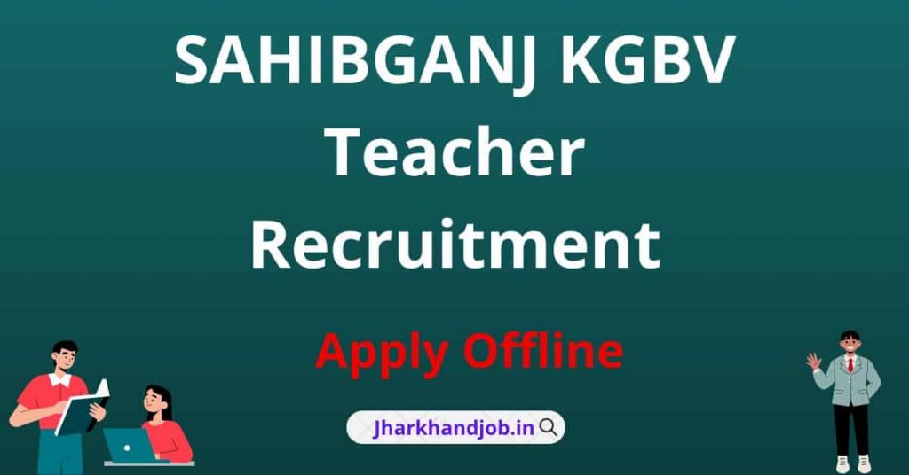 SAHIBGANJ KGBV Teacher Recruitment