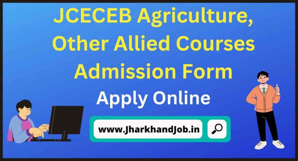 JCECEB Agriculture & Other Allied Courses Admission Form 2022