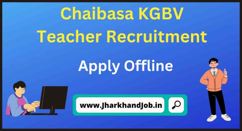 Chaibasa KGBV Teacher Recruitment 2022