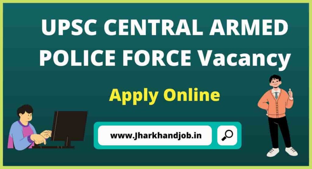 UPSC CENTRAL ARMED POLICE FORCE Vacancy 2023