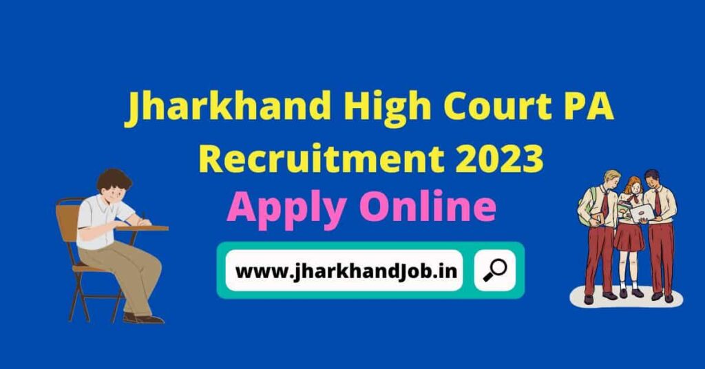 Jharkhand High Court PA Recruitment 2023