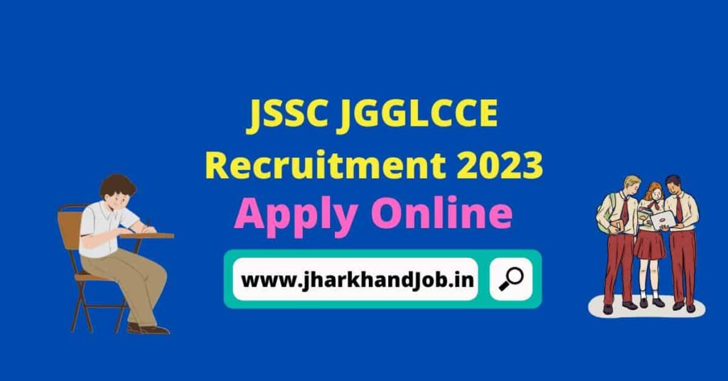 JSSC JGGLCCE Vacancy 2023 - Direct Link