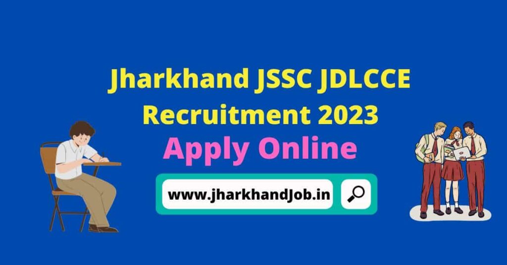 Jharkhand JSSC JDLCCE Vacancy 2023
