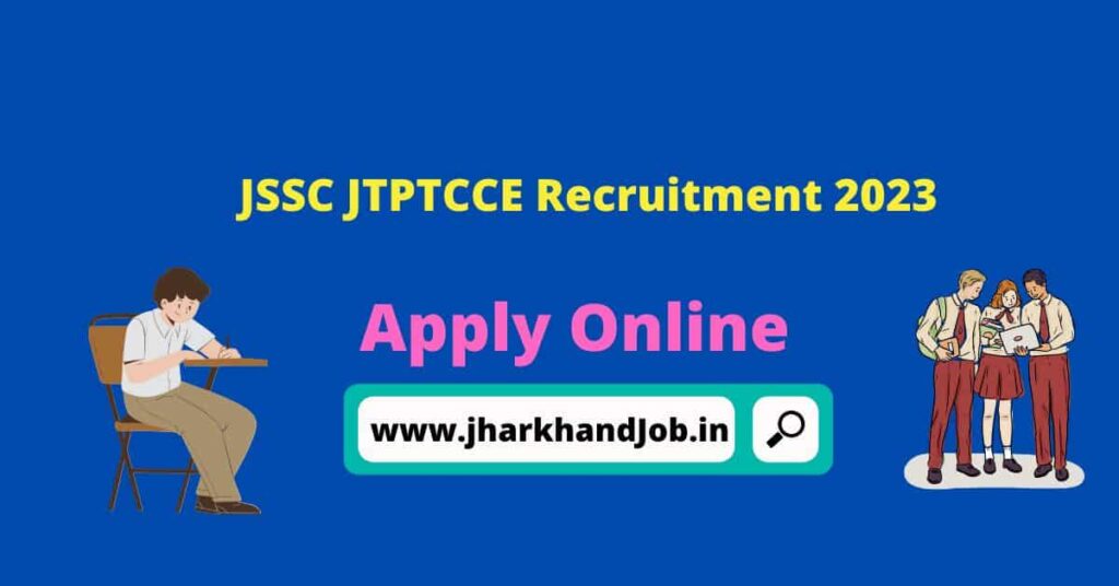 Jharkhand JSSC JTPTCCE Recruitment 2023