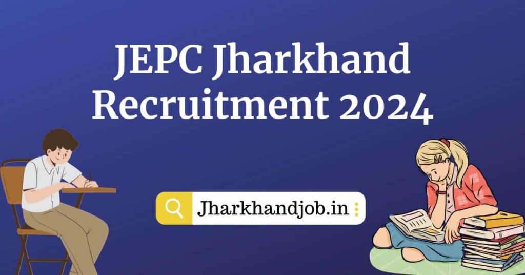 JEPC Jharkhand Recruitment 2024