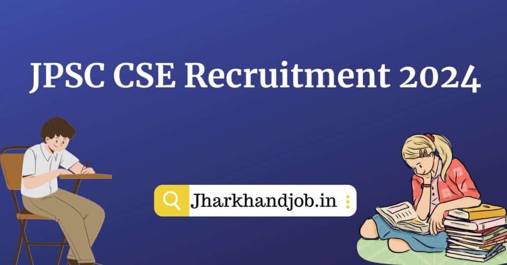 JPSC CSE Recruitment 2024  