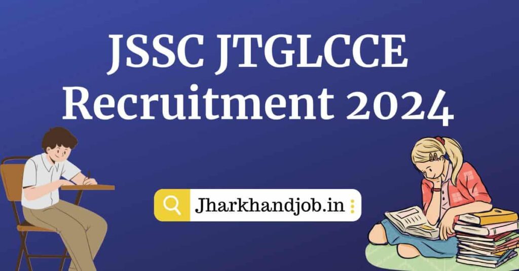 JSSC JTGLCCE Recruitment 2024