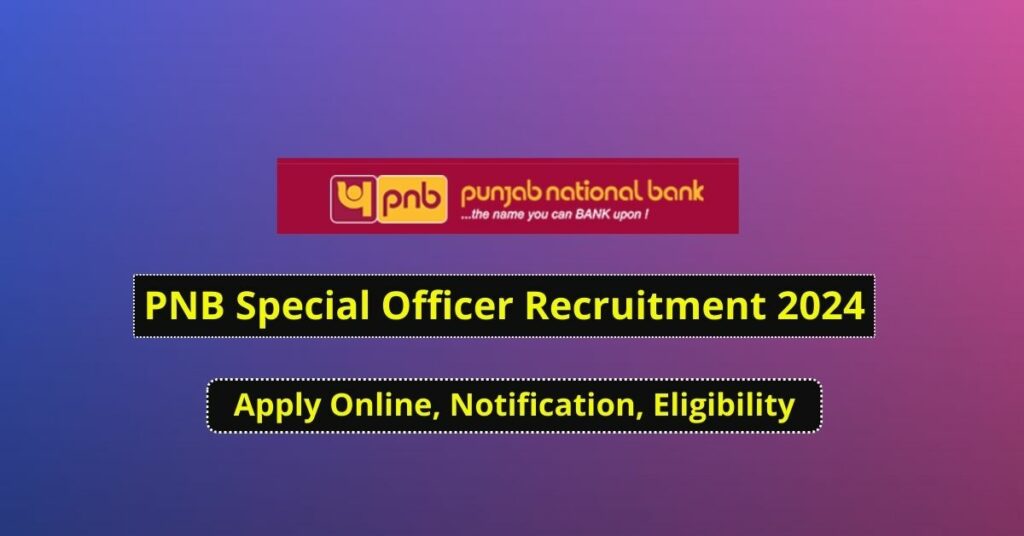 PNB Special Officer Recruitment 2024